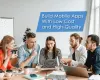 Build Mobile App With Low Cost and High Quality
