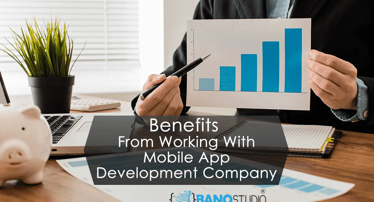 Business Benefits From Working With Mobile App Development Company